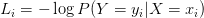 L_i = -\log P(Y = y_i|X = x_i)  L_i = -\log P(Y = y_i|X = x_i)