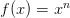 f(x) = x^n