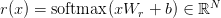 r(x) = text{softmax}(x W_r + b) in mathbb{R}^N