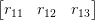 \begin{bmatrix} r_{11} & r_{12} & r_{13}\\ \end{bmatrix}  \begin{bmatrix} r_{11} & r_{12} & r_{13}\\ \end{bmatrix}