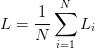 L = \displaystyle\frac{1}{N} \sum\limits^{N}_{i=1} L_{i} L = \displaystyle\frac{1}{N} \sum\limits^{N}_{i=1} L_{i}