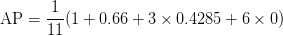 \text{AP} = \displaystyle\frac{1}{11}(1 + 0.66 + 3 \times 0.4285 + 6 \times 0) \text{AP} = \displaystyle\frac{1}{11}(1 + 0.66 + 3 \times 0.4285 + 6 \times 0)