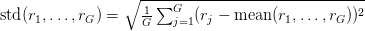 \text{std}(r_1, \ldots, r_G) = \sqrt{\frac{1}{G} \sum_{j=1}^G (r_j - \text{mean}(r_1, \ldots, r_G))^2}