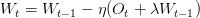 W_t = W_{t-1} - eta(O_t + lambda W_{t-1})