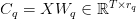C_q = X W_q in mathbb{R}^{T times r_q}