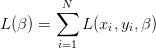 L(\beta) = \displaystyle\sum_{i=1}^N L(x_i, y_i, \beta)