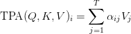 \text{TPA}(Q, K, V)_i = \displaystyle\sum_{j=1}^{T} \alpha_{ij} V_j