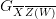 G{}_{\overline{X}\, \overline{Z(W)}} G{}_{\overline{X}\, \overline{Z(W)}}