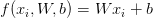 f(x_{i}, W, b) = Wx_{i} + b f(x_{i}, W, b) = Wx_{i} + b