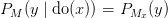 P_M(y \mid \text{do}(x)) = P_{M_x}(y) P_M(y \mid \text{do}(x)) = P_{M_x}(y)