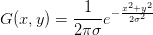 G(x, y) = \displaystyle\frac{1}{2\pi\sigma}e^{-\frac{x^{2} + y^{2}}{2\sigma^{2}}} G(x, y) = \displaystyle\frac{1}{2\pi\sigma}e^{-\frac{x^{2} + y^{2}}{2\sigma^{2}}}