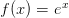f(x) = e^x