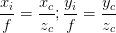 \displaystyle\frac{x_i}{f} = \displaystyle\frac{x_c}{z_c}; \space \displaystyle\frac{y_i}{f} = \displaystyle\frac{y_c}{z_c} \displaystyle\frac{x_i}{f} = \displaystyle\frac{x_c}{z_c}; \space \displaystyle\frac{y_i}{f} = \displaystyle\frac{y_c}{z_c}