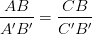 \displaystyle\frac{AB}{A' B'} = \displaystyle\frac{CB}{C' B'} \displaystyle\frac{AB}{A' B'} = \displaystyle\frac{CB}{C' B'}