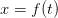 x = f(t)