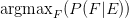 \text{argmax}_{F}(P(F|E)) \text{argmax}_{F}(P(F|E))