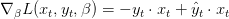 \nabla_\beta L(x_t, y_t, \beta) = -y_t \cdot x_t + \hat{y}_t \cdot x_t