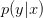 p(y|x) p(y|x)