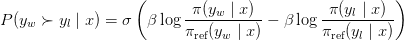 P(y_w \succ y_l \mid x) = \sigma\left( \beta \log \displaystyle\frac{\pi(y_w \mid x)}{\pi_\text{ref}(y_w \mid x)} - \beta \log \displaystyle\frac{\pi(y_l \mid x)}{\pi_\text{ref}(y_l \mid x)} \right)