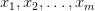x_1, x_2, \ldots, x_m