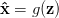 \mathbf{\hat{x}} =g(\mathbf{z}) \mathbf{\hat{x}} =g(\mathbf{z})