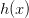h(x) h(x)