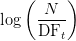 \log\left(\displaystyle\frac{N}{\text{DF}_{t}}\right)