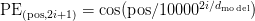 text{PE}_{(text{pos}, 2i+1)} = cos(text{pos} / 10000^{2i/d_text{model}})