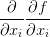 \displaystyle\frac{\partial}{\partial x_i} \displaystyle\frac{\partial f}{\partial x_i}