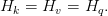 H_{k} = H_{v} = H_{q}.