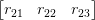 \begin{bmatrix} r_{21} & r_{22} & r_{23}\\ \end{bmatrix}  \begin{bmatrix} r_{21} & r_{22} & r_{23}\\ \end{bmatrix}
