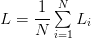 L = {\displaystyle\frac{1}{N}} \sum\limits^{N}_{i=1} L_{i}  L = {\displaystyle\frac{1}{N}} \sum\limits^{N}_{i=1} L_{i}