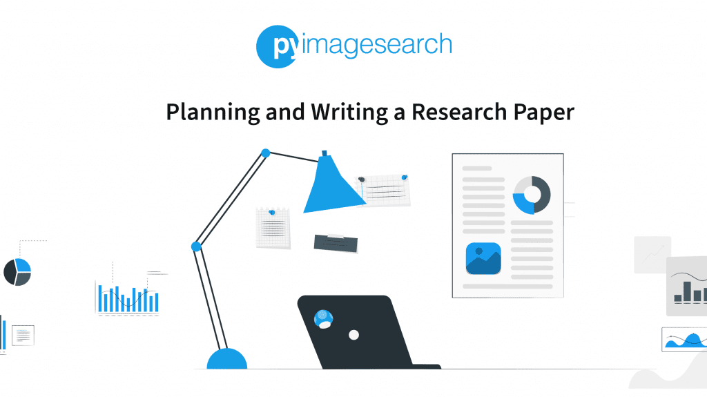 Planning and Writing a Research Paper - PyImageSearch