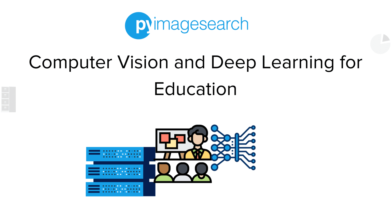 Computer Vision and Deep Learning for Education - PyImageSearch